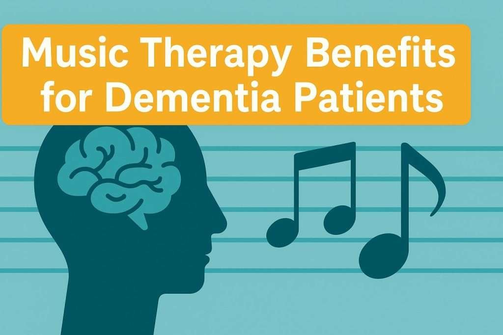 Music Therapy Benefits for Dementia Patients