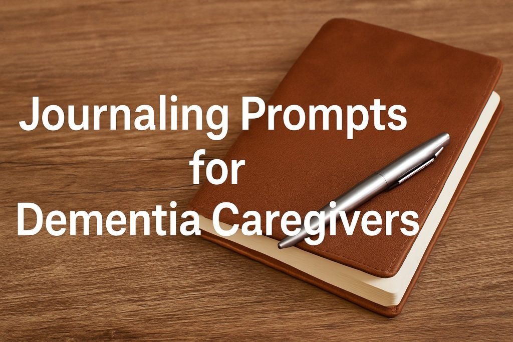 journaling prompts for dementia caregivers