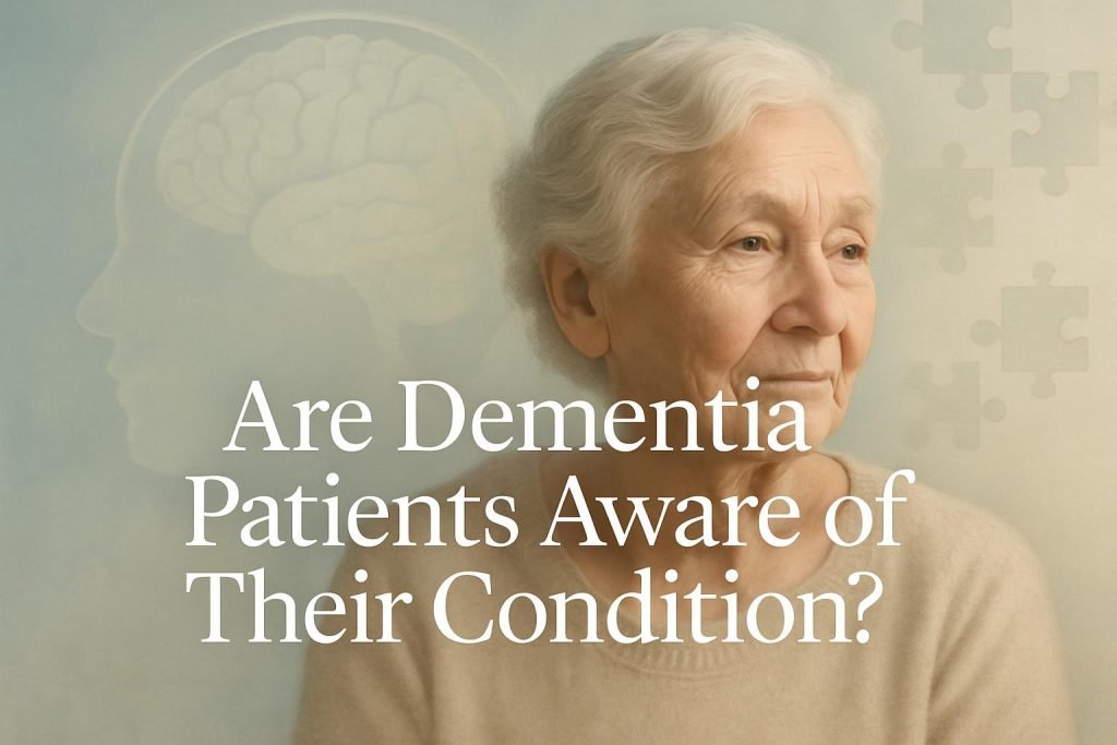 Are dementia patients aware of their condition?