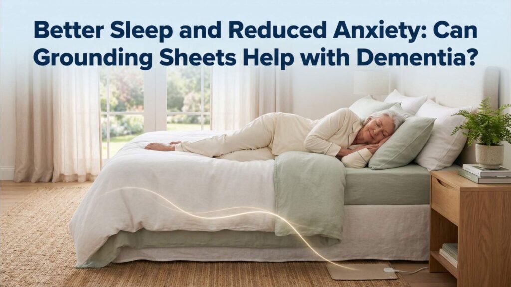 Can Grounding Sheets Help with Dementia