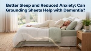 Can Grounding Sheets Help with Dementia